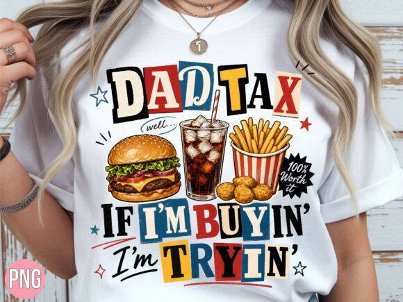 Download Funny Fast Food Dad Tax Father's Day PNG - Father Collection